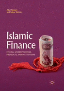 Islamic Finance: Ethical Underpinnings, Products, and Institutions