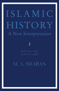 Islamic History: A New Interpretation 2 A.D. 750-1055, (A.H. 132-448)