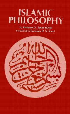 Islamic Philosophy - Sheikh, M Saeed, and Sharif, M M