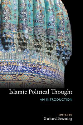 Islamic Political Thought: An Introduction - Bowering, Gerhard (Editor)
