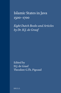 Islamic States in Java 1500-1700: Eight Dutch Books and Articles by Dr H.J. de Graaf
