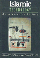 Islamic Technology: An Illustrated History