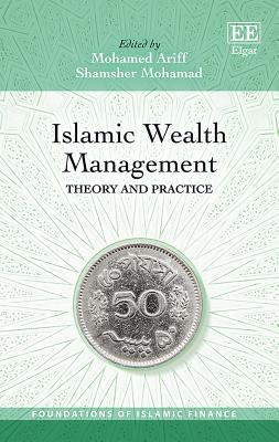 Islamic Wealth Management: Theory and Practice - Ariff, Mohamed (Editor), and Mohamad, Shamsher (Editor)