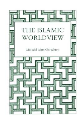 Islamic World View - Choudhury