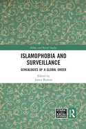 Islamophobia and Surveillance: Genealogies of a Global Order