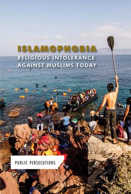 Islamophobia: Religious Intolerance Against Muslims Today - Morretta, Alison
