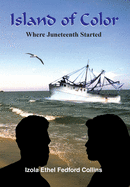 Island of Color: Where Juneteenth Started