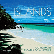 Islands: 100 Ultimate Escapes