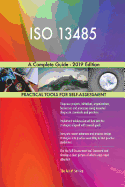 ISO 13485 A Complete Guide - 2019 Edition
