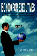 ISO 9000 for Executives: Understand the Fastest Growing Program to Impact American Industry and Commerce