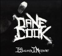 ISolated INcident - Dane Cook