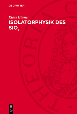 Isolatorphysik Des Sio2 - H?bner, Klaus