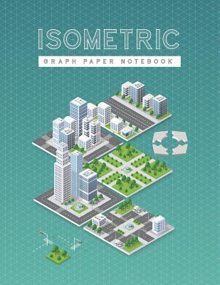 Isometric Graph Paper Notebook: City Isometric Concept Design 1/4 Inch Equilateral Triangle 3D Graph Paper Engineer Notebook Drafting Paper Isometric pad - Studios, Rosa