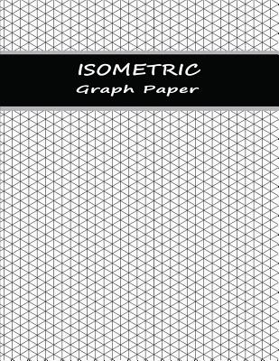 Isometric Paper: Graphing Notebook Paper with Equilateral Triangles - Gray - Ground, Higher