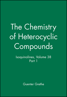 Isoquinolines, Volume 38, Part 1 - Grethe, Guenter (Editor)