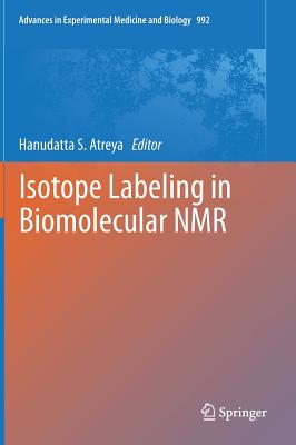 Isotope labeling in Biomolecular NMR - Atreya, Hanudatta S. (Editor)