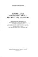 Isotope Ratios as Pollutant Source and Behaviour Indicators: Proceedings of a Symposium on Isotope Ratios as Pollutant Source and Behaviour Indicators