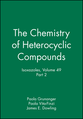 Isoxazoles, Volume 49, Part 2 - Gr�nanger, Paola (Editor), and Vita-Finzi, Paola (Editor), and Dowling, James E. (Editor)