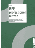 ISPF Professionell Nutzen: Das Praxisorientierte Lehr- Und Handbuch F?r Den Professionellen ISPF Benutzer