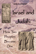 Israel and Judah: How Two Peoples Became One