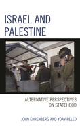 Israel and Palestine: Alternative Perspectives on Statehood
