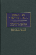 Israel as Center Stage: A Setting for Social and Religious Enactments