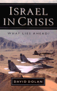 Israel in Crisis: What Lies Ahead?