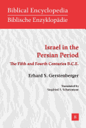Israel in the Persian Period: The Fifth and Fourth Centuries B.C.E.