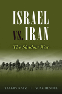 Israel Vs. Iran: The Shadow War