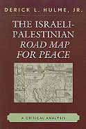 Israeli-Palestinian Road Map for Peace: A Critical Analysis