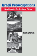 Israeli Preoccupations: Dualities of a Confessional Citizen