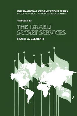 Israeli Secret Services - Clements, Frank (Editor)