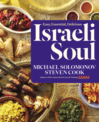 Israeli Soul: Easy, Essential, Delicious - Solomonov, Michael, and Cook, Steven