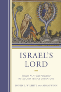 Israel's Lord: Yhwh as "Two Powers" in Second Temple Literature