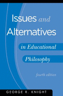 Issues and Alternatives in Educational Philosophy