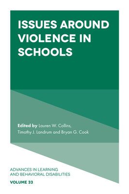 Issues Around Violence in Schools - Collins, Lauren W. (Editor), and Landrum, Timothy J. (Editor), and Cook, Bryan G. (Editor)