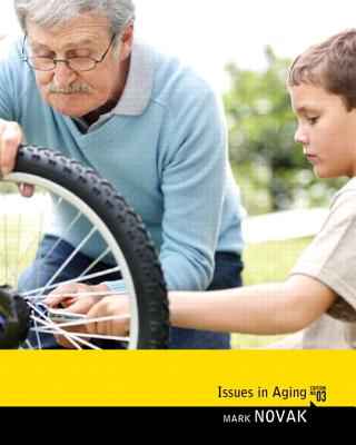 Issues in Aging Plus Mysearchlab with Etext -- Access Card Package - Novak, Mark