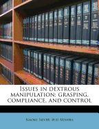 Issues in Dextrous Manipulation: Grasping, Compliance, and Control
