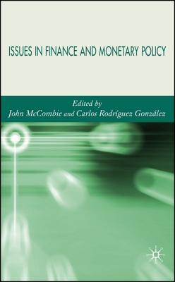 Issues in Finance and Monetary Policy - McCombie, J (Editor), and Gonz�lez, C Rodr�guez (Editor)