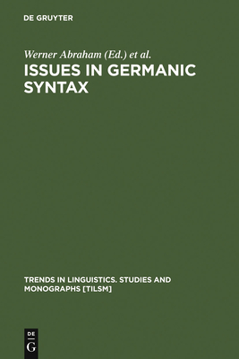 Issues in Germanic Syntax - Abraham, Werner (Editor), and Kosmeijer, Wim (Editor), and Reuland, Erich (Editor)