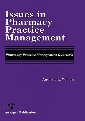 Issues in Pharmacy Practice Management: . - Wilson, Andrew