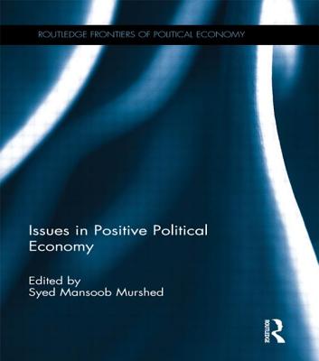 Issues in Positive Political Economy - Murshed, Syed Mansoob (Editor)
