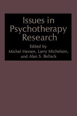 Issues in Psychotherapy Research - Hersen, Michel (Editor), and Bellack, Alan S. (Editor)