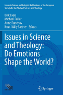 Issues in Science and Theology: Do Emotions Shape the World?