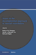 Issues in the Developmental Approach to Mental Retardation