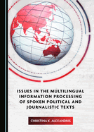 Issues in the Multilingual Information Processing of Spoken Political and Journalistic Texts