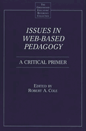 Issues in Web-Based Pedagogy: A Critical Primer