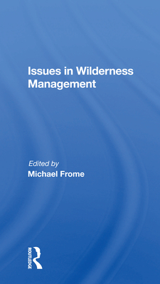 Issues in Wilderness Management - Frome, Michael
