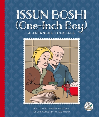Issun Boshi (One-Inch Boy): A Japanese Folktale - Higgins, Nadia