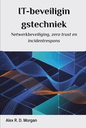 IT-beveiligingstechniek: Netwerkbeveiliging, zero trust en incidentrespons
